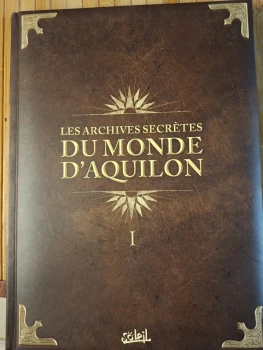 Les archives secrètes du monde d'Aquilon