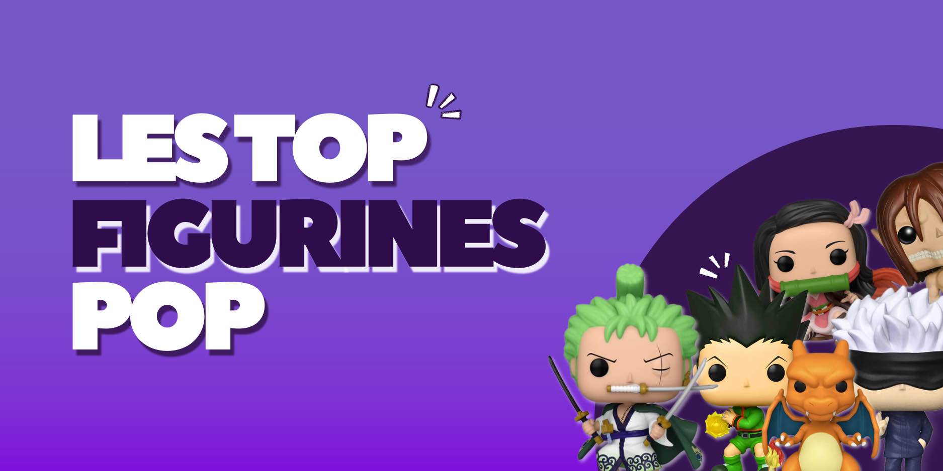 <p><strong>Les Top Figurines POP</strong></p>