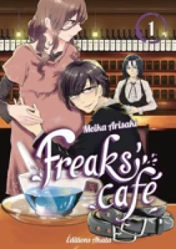 Freaks Café - Tome 1 et 2  de Meika Arisaki   Ed Akata