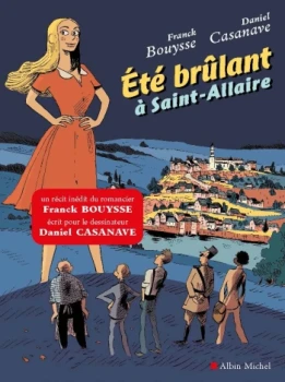 Eté brûlant à Saint-Allaire de Daniel Casanave et Franck Bouysse  Ed Albin Michel