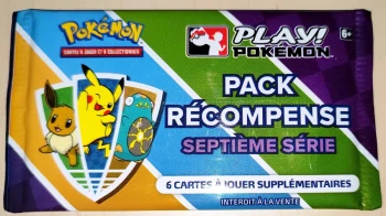 Booster officiel Pack Récompense Play! Pokémon — Septième Série (Français) 🇫🇷