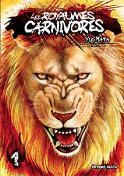 Les Royaumes Carnivores - Tome 1, 2 et 3  de Yui  Hata  Ed Akata