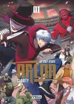 Arena 1 de Le Chef Otaku et Clarity    Editions Vega
