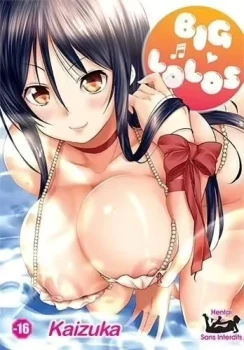HENTAÏ ”PÉPITE” Manga/BIG LOLOS de KAIZUKA- Collection Sans Interdits