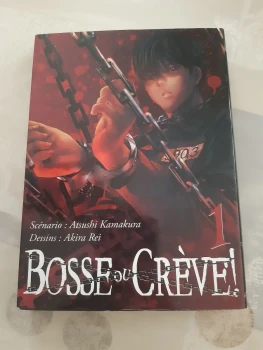 Bosse ou crève - tome 1